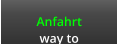 Anfahrt way to